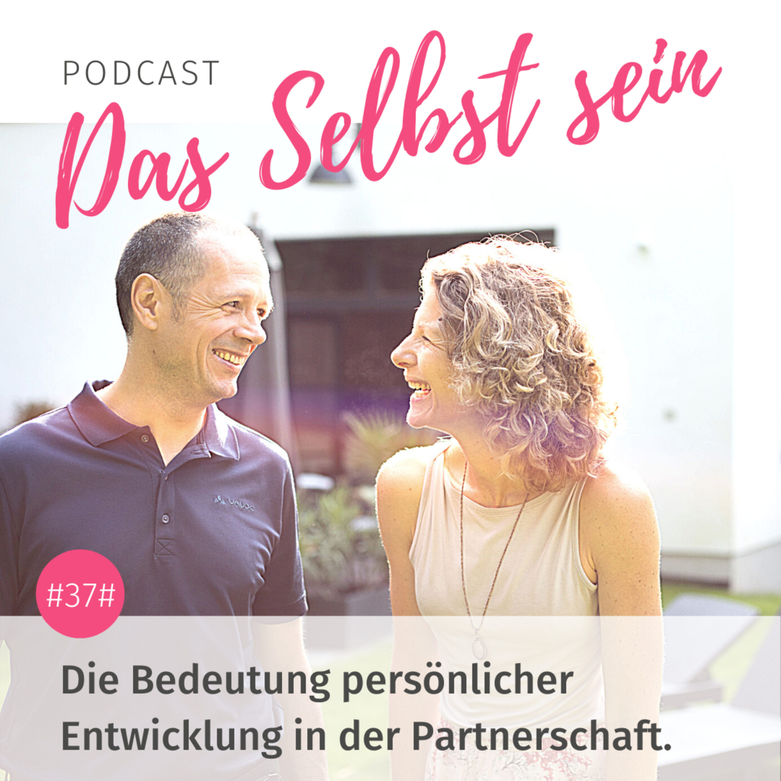 #37# Die Bedeutung persönlicher Entwicklung in der Partnerschaft 💞