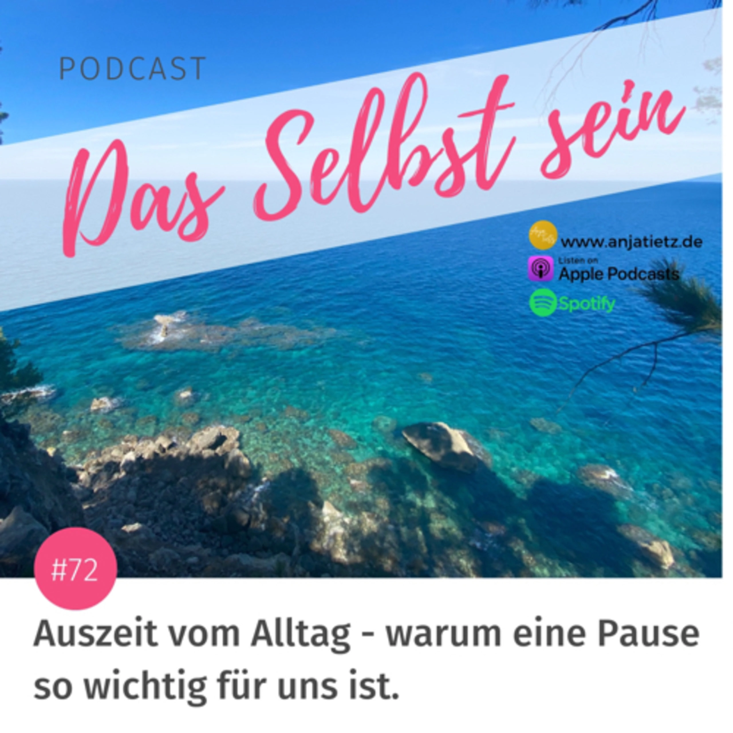 #72 Auszeit vom Alltag – warum eine Pause so wichtig für uns ist.